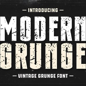 May include: A black background featuring the words "INTRODUCING MODERN GRUNGE" in large, distressed white letters. Below, the text "VINTAGE GRUNGE FONT" is displayed. The font has a textured, grunge style.