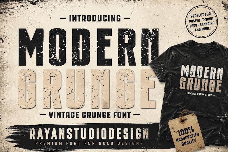May include: A vintage-style graphic design featuring the text "MODERN GRUNGE" in distressed black and beige fonts. Includes a black t-shirt mockup with the font design, a tag that says "100% HANDCRAFTED QUALITY", and the text "RAYANSTUDIODESIGN".