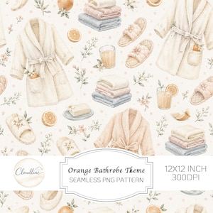 May include: A seamless pattern featuring watercolor illustrations of beige bathrobes, stacks of folded towels in white, pink, and blue, pairs of slippers, glasses of orange juice, orange slices, and small floral sprigs on a light background. Text reads: Orange Bathrobe Theme SEAMLESS PNG PATTERN 12X12 INCH 300DPI.