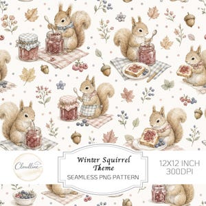 May include: A seamless pattern featuring watercolor illustrations of squirrels interacting with jars of jam, toast, acorns, and berries on a light background. Text reads Winter Squirrel Theme, 12x12 inch, 300dpi, Seamless PNG Pattern.