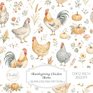 May include: A seamless digital pattern featuring watercolor illustrations of chickens, roosters, pumpkins, wheat, and flowers on a white background. Text reads: Cloudline, Thanksgiving Chicken Theme, SEAMLESS PNG PATTERN, 12X12 INCH 300DPI.