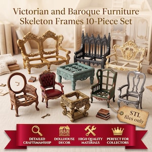 May include: A 10-piece set of miniature Victorian and Baroque furniture skeleton frames, including various chairs, benches, and tables in gold, black, green, and silver finishes. A tag reads STL files only. Text reads Victorian and Baroque Furniture.