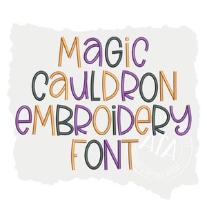 May include: A colorful embroidery font design with the words "Magic Cauldron Embroidery Font".