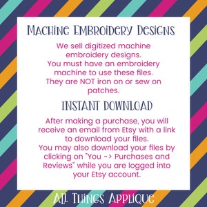 May include: A colorful striped background with a white text box that says "MACHINE EMBROIDERY DESIGNS". The text box also includes information about purchasing digitized embroidery designs and how to download them. The text box also says "INSTANT DOWNLOAD" and "ALL THINGS APPLIQUE".