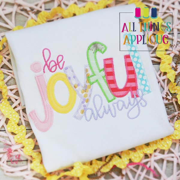 Be Joyful Always - Zig Zag Stitch Religious Machine Embroidery Applique Design - Instant Download - All Things Applique