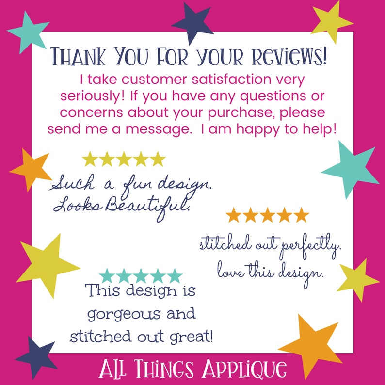 May include: A pink background with a message that says "THANK YOU FOR YOUR REVIEWS!" and includes customer reviews with five-star ratings. The reviews say "Such a fun design. Looks Beautiful." and "This design is gorgeous and stitched out great!" and "stitched out perfectly. love this design."