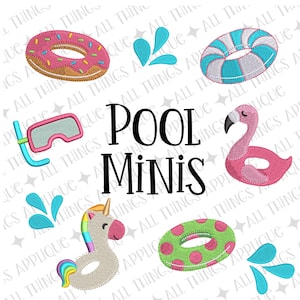 May include: An embroidery design set featuring the text POOL MINIS surrounded by a pink donut float, a blue and white striped inner tube, a pink flamingo float, a snorkel mask, a unicorn float, a green polka dot float, and blue water splashes.
