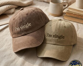I'm Single Embroidered Washed Cotton Baseball Cap, Funny Dad Hat