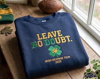 Notre Dame Football Embroidered Sweatshirt, Leave No Doubt Irish Revenge Tour 2026