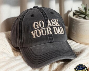 Go Ask Your Dad Washed Baseball Cap, Low Profile Cotton Hat