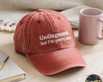 Embroidered Funny Saying Hat, Sarcastic Mental Health Gift