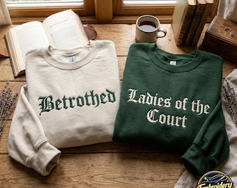 Embroidered Medieval Bachelorette Sweatshirt, Betrothed Ladies Court Tee, Fantasy Bridal Party Top