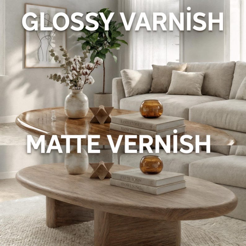May include: Two oval wooden coffee tables, one with a glossy varnish and the other with a matte finish, are shown in a living room. The tables are surrounded by neutral-toned furniture and decor, including a sofa, vases, and books. The text "GLOSSY VARNISH" and "MATTE VARNISH" are displayed.