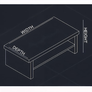 May include: An isometric drawing of a rectangular coffee table with a lower shelf, labelled with "WIDTH", "DEPTH", and "HEIGHT". The table is shown in white lines against a dark background, highlighting its dimensions.