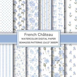 Pode incluir: Uma coleção de padrões de papel digital aquarela sem costura em tons de azul e branco. Os padrões incluem bolinhas, rosas, hortênsias, listras, laços e desenhos florais. O texto diz "French Château" e "Seamless Patterns 12x12" 300DPI.