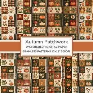 Puede incluir: Una colección de papel digital con patrones de patchwork sin costuras con motivos otoñales que incluyen calabazas, setas, manzanas, peras y follaje en tonos tierra. El texto central dice Autumn Patchwork WATERCOLOR DIGITAL PAPER SEAMLESS PATTERNS 12x12" 300DPI.