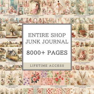 Op de afbeelding: Een digitale collectie van junk journal pagina's met diverse thema's waaronder vintage romantische scènes, ballerina's, rozen, boerderijen, aardbeimotieven en bloemenpatronen met de tekst ENTIRE SHOP JUNK JOURNAL 8000+ PAGES LIFETIME ACCESS.
