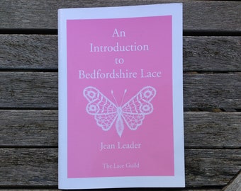 An Introduction to Bedfordshire Lace by Jean Leader