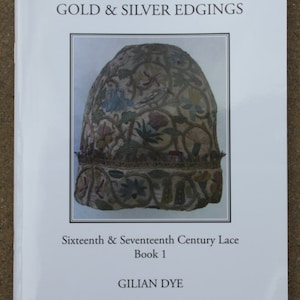 金と銀の縁飾り - 16世紀と17世紀のレースブック1（ギリアン・ダイ著）