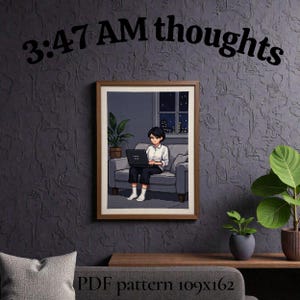 May include: A framed pixel art print featuring a person sitting on a gray sofa, working on a laptop. The print is set against a dark gray textured wall with the text "3:47 AM thoughts" above. The bottom of the print reads "PDF pattern 109x162".