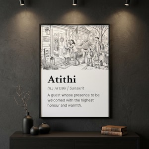 May include: A framed wall art print featuring a black and white line drawing of a family greeting a guest at a front door. Below the illustration, the text reads: Atithi (n.) /ə'tɪθi/ | Sanskrit. A guest whose presence to be welcomed with the highest honour and warmth.