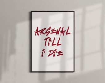 Arsenal hasta la muerte / Lámina de arte para aficionados al fútbol / Norte de Londres para siempre / Arte de pared A4-A0