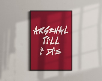 Arsenal hasta la muerte / Lámina de arte para aficionados al fútbol / Norte de Londres para siempre / Arte de pared A4-A0