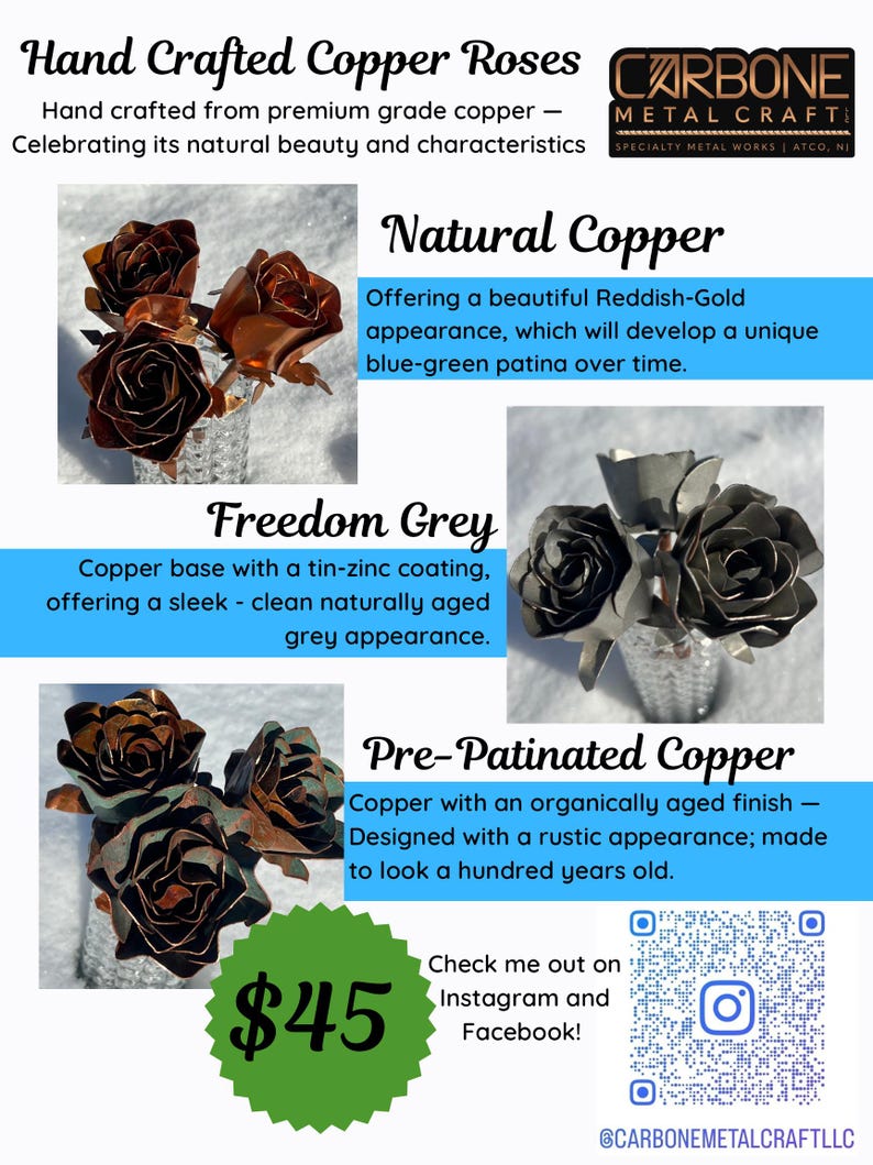 May include: Hand-crafted copper roses in three finishes: natural reddish-gold, freedom grey, and pre-patinated copper. The image includes text that reads "Hand Crafted Copper Roses" and "$45". The roses are displayed in glass vases.