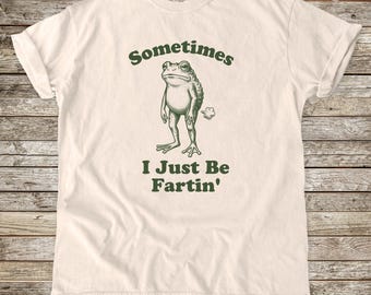 A volte faccio solo delle scoregge, maglietta con rana divertente