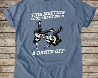 Questo incontro avrebbe potuto essere una gara di ballo. Maglietta Comfort Colors, divertente regalo di lavoro, maglietta unisex tinta in capo.