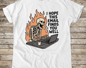 Spero che questa email ti trovi bene Maglietta, grafica vintage, maglietta con scheletro, colori comodi