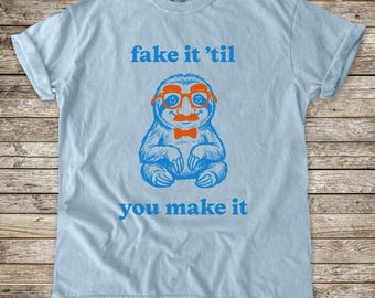 Fingi finché non ci riesci, maglietta con colori confortevoli, divertente, bradipo, regalo sarcastico, unisex, tinto in capo, umorismo
