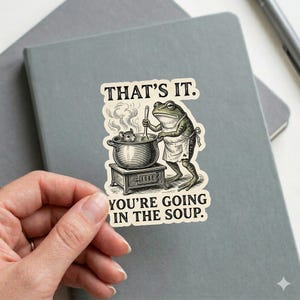 Sticker Funny Frog, Weirdcore Frog Trending Aesthetic Sticker, That'S It You'Re Going In The Soup Decal, Vinyl Waterproof Decor