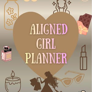 Peut inclure: Illustration numérique avec un cœur marron portant l'inscription "ALIGNED GIRL PLANNER". L'image comprend des dessins d'une femme, de sacs de shopping, d'un flacon de parfum, de rouge à lèvres et d'autres éléments de style de vie.