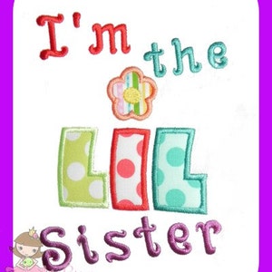 I&#39;m the Little sister Applique Embroidery design