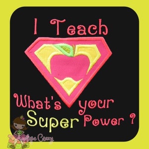 I Teach whats your Super Power Applique Embroidery design