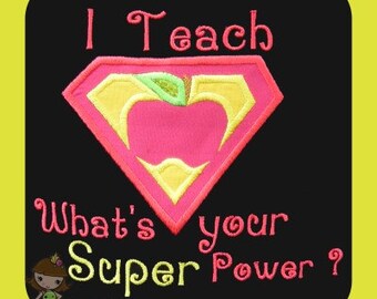 I Teach whats your Super Power Applique Embroidery design