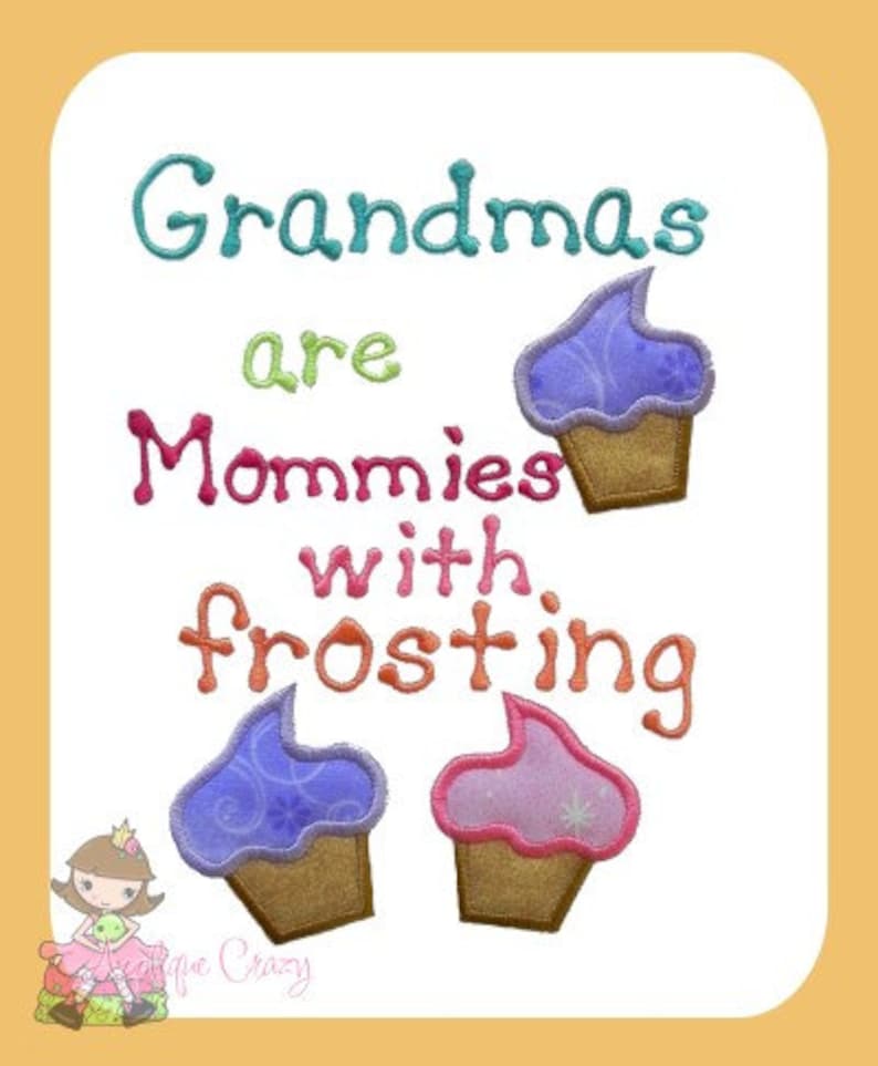 Grandmas are Mommies with frosting Embroidery Applique design Etsy