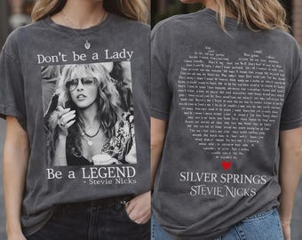 Stevie Nicks T-Shirt: Don't Be A Lady Be A Legend Comfort Colors Unisex Tee