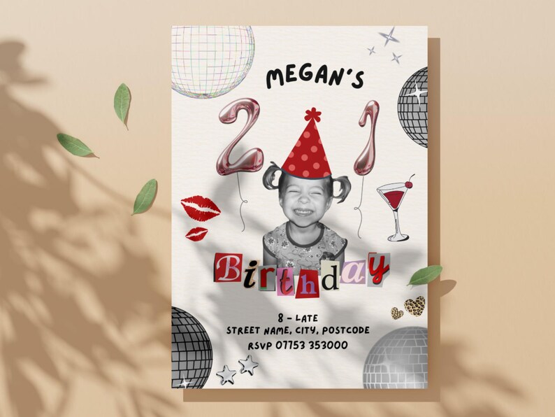 21st Birthday Invitation Template featuring a picture of a toddler wearing a party hat, balloons with a 2 and a 1, disco balls, scrapbook lettering, a cocktail, disco balls, lipstick kisses, sparkles, leopard print hearts and black text with the event details. The invite is on a beige wall with the shadow of a tree and leaves across the image.