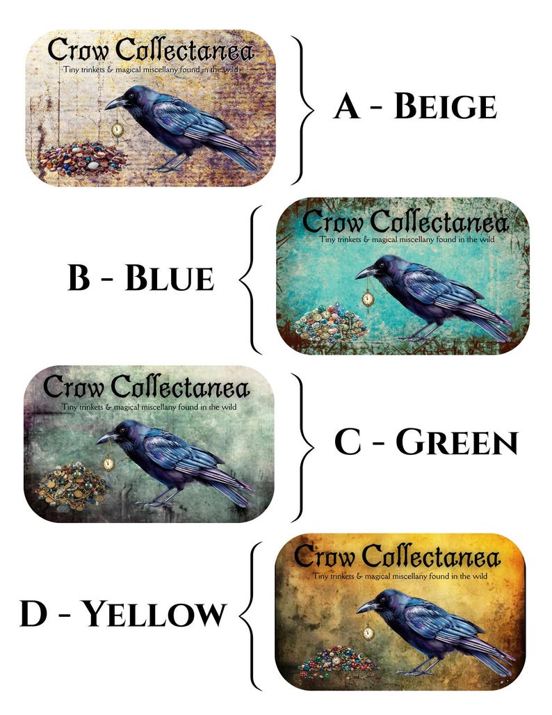 May include: Four rectangular designs with the text "Crow Collectanea" and a crow illustration. Each design has a different background color: beige, blue, green, and yellow. The text "Tiny trinkets & magical miscellany found in the wild" is also included.