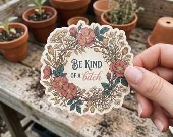 Be Kind Funny And Trendy Meme Self-Care Floral Sticker, Mental Health Humor Best Friend Gift,  Sarcastic Humor Planner Decal