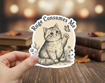 Cute Cat Meme Sticker, Funny Sarcastic, Kitten Cottagecore, Mental Health Cat Butterfly, Rage Consumes Me, Vinyl Waterproof Decor