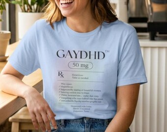 GAYDHD Gay Attention Deficit Hyperactivity Disorder Graphic Tee | Funny Lesbian Shirt