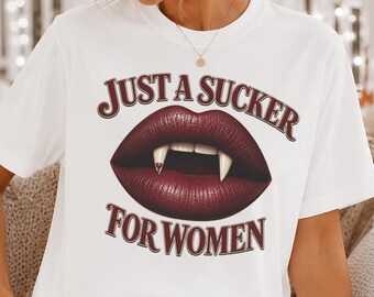 Just a Sucker for Women T-Shirt | Vampire Lips Graphic Tee | Gothic Lesbian Shirt
