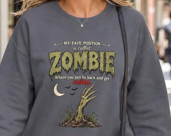 Funny Zombie Sweatshirt, Dark Humor Halloween Crewneck, Horror Lover Gift