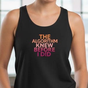 Lesbian Tank Top: Algorithm Knew Before I Did, Sapphic Pride Shirt