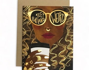 Keep Portland Weird Goldfoil Card (Black Hair)