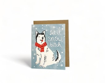 Let It Snow Bitch | greeting card with envelope dog, dog lover, dog lady, dog mom