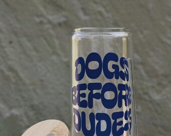 Drinking glass DOGS BEFORE DUDES with bamboo lid and straw